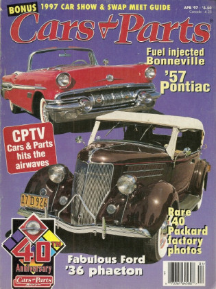 CARS & PARTS 1997 APR - 57 FI BONNEVILLE, 36 FORD PHAETON, 40 PACKARD 110